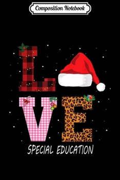 Composition Notebook: Special Education Teacher Christmas Gift  Journal/Notebook Blank Lined Ruled 6x9 100 Pages