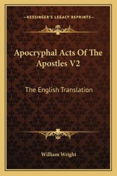 Paperback Apocryphal Acts Of The Apostles V2: The English Translation Book