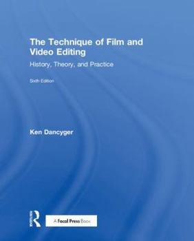 Hardcover The Technique of Film and Video Editing: History, Theory, and Practice Book
