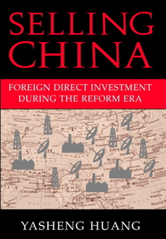 Selling China: Foreign Direct Investment During the Reform Era (Cambridge Modern China Series) - Book  of the Cambridge Modern China