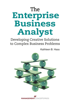 Paperback The Enterprise Business Analyst: Developing Creative Solutions to Complex Business Problems Book