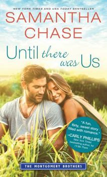 Until There Was Us - Book #7 of the Montgomery Brothers