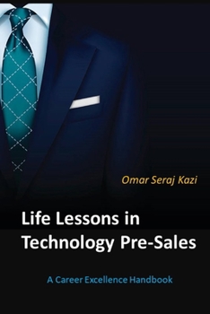 Paperback Life Lessons in Technology Pre-Sales: A Career Excellence Handbook Book