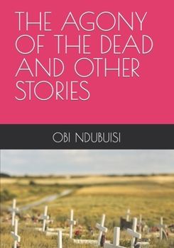 Paperback The Agony of the Dead and Other Stories Book