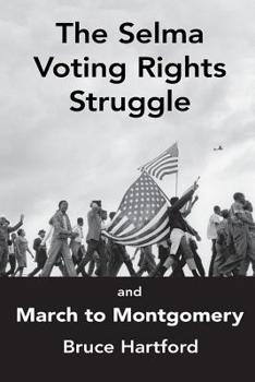 Paperback The Selma Voting Rights Struggle & the March to Montgomery Book