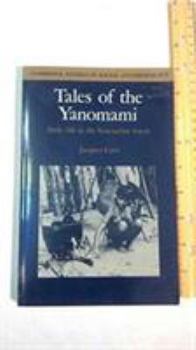 Tales of the Yanomami: Daily Life in the Venezuelan Forest (Canto original series) - Book  of the Canto original