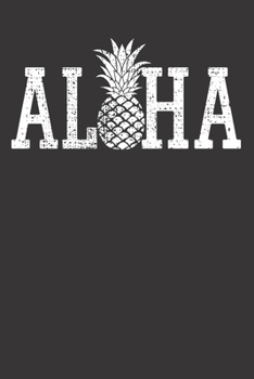 Paperback Notebook: Aloha Hawaii Hawaiian Pineapple Beach Vacation Dot Grid 6x9 120 Pages Book