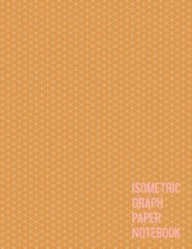 Paperback Isometric Graph Paper Notebook: Cute Minimalist 8.5 X 11 120 Pages Equilateral Triangle Grid Paper for Sketching and More Book