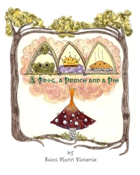 Paperback A Frog, a Prince and a Pie Book