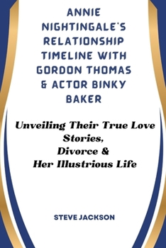 Paperback Annie Nightingale's Relationship Timeline with Gordon Thomas & Actor Binky Baker: Unveiling Their True Love Stories, Divorce & Her Illustrious Life Book