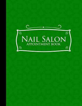 Paperback Nail Salon Appointment Book: 2 Columns Appointment Note, At A Glance Appointment Book, Large Appointment Book, Green Cover Book