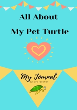 About My Pet Turtle: My Pet Journal