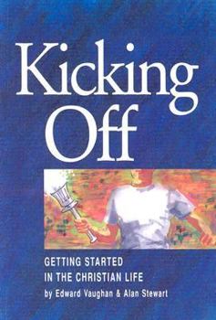 Paperback Kicking Off: Getting Started in the Christian Life Book