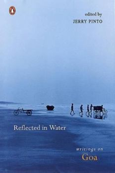 Paperback Reflected in Water: Writings on Goa Book