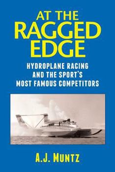 Paperback At the Ragged Edge: Hydroplane racing and the sport's most famous competitors Book