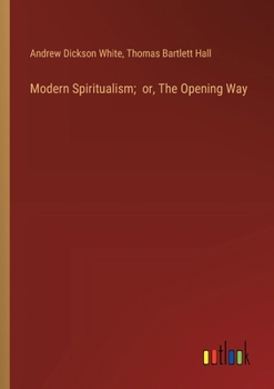 Paperback Modern Spiritualism; or, The Opening Way Book