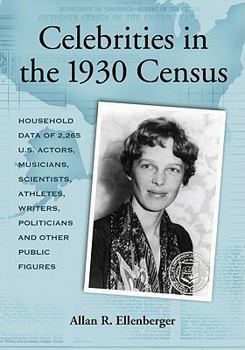 Paperback Celebrities in the 1930 Census: Household Data of 2,265 U.S. Actors, Musicians, Scientists, Athletes, Writers, Politicians and Other Public Figures Book