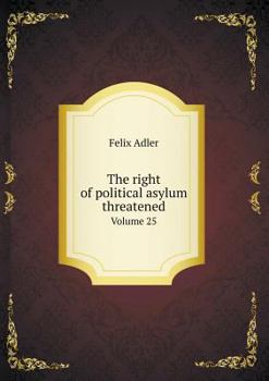 Paperback The Right of Political Asylum Threatened Volume 25 Book