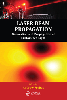 Paperback Laser Beam Propagation: Generation and Propagation of Customized Light Book