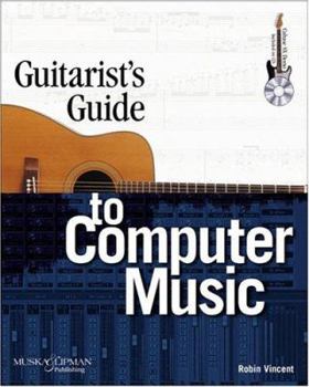 Paperback Guitarist's Guide to Computer Music [With CD] Book