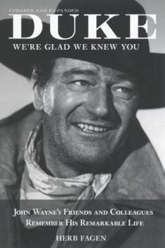 Paperback Duke, We're Glad We Knew You: John Wayne's Friends and Colleagues Remember His Remarkable Life Book