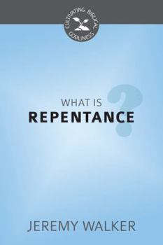 What Is Repentance? - Book  of the Cultivating Biblical Godliness