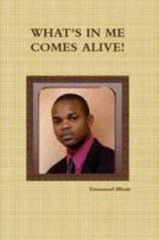 Paperback What's in Me Comes Alive! Book
