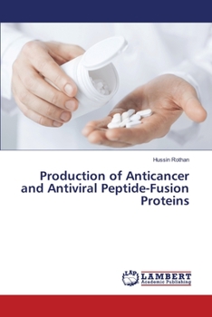 Paperback Production of Anticancer and Antiviral Peptide-Fusion Proteins Book