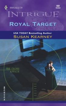 Royal Target   (Harlequin Intrigue, No. 682) - Book #1 of the Crown Affair