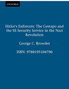 Hardcover Hitler's Enforcers: The Gestapo & the SS Security Service in the Nazi Revolution Book