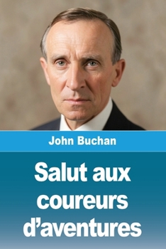 Paperback Salut aux coureurs d'aventures [French] Book