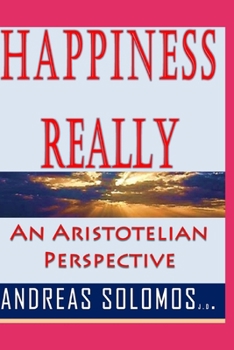Paperback Happiness Really: An Aristotelian Perspective Book