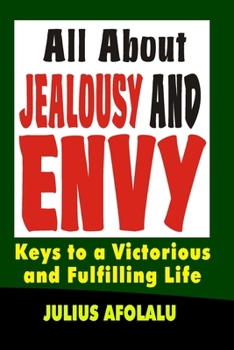 Paperback All About Jealousy and Envy: Keys to a Victorious and Fulfilling Life Book