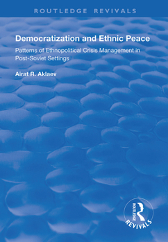 Paperback Democratization and Ethnic Peace: Patterns of Ethnopolitical Crisis Management in Post-Soviet Settings Book