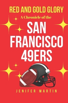 Paperback Red and gold glory: A chronicle of the San Francisco 49ers, the Legends Book