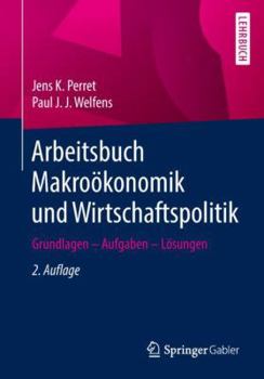 Paperback Arbeitsbuch Makroökonomik Und Wirtschaftspolitik: Grundlagen - Aufgaben - Lösungen [German] Book