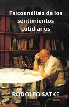 Paperback Psicoanálisis de Los Sentimientos Cotidianos [Spanish] Book