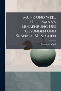 Paperback Munk Und Weil. Uffelmann's Ernaehrung Des Gesunden Und Kranken Menschen [German] Book