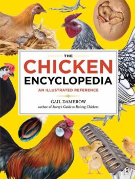 Paperback The Chicken Encyclopedia: An Illustrated Reference Book