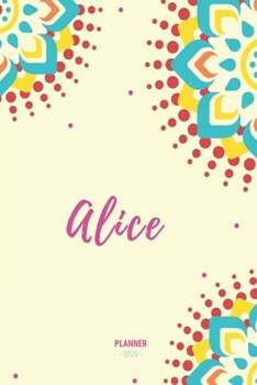Alice Planner 2020: Planner Settimanale con Calendario Mensile e Annuale I Date Importante I Osservazioni I Focus Mensile I Obietivi Mensiili e con ... I Per nuovo anno I A5 (Italian Edition)