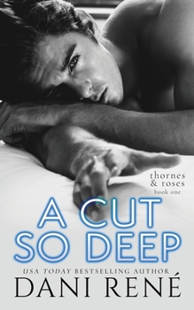 A Cut so Deep - Book #1 of the Thornes & Roses