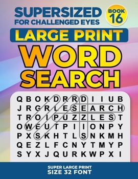 Paperback SUPERSIZED FOR CHALLENGED EYES, Book 16: Super Large Print Word Search Puzzles [Large Print] Book