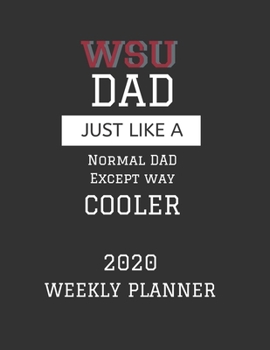 WSU Dad Weekly Planner 2020: Except Cooler WSU Washington State University Dad Gift For Men | Weekly Planner Appointment Book Agenda Organizer For ... To Do List & Notes Sections | Calendar Views