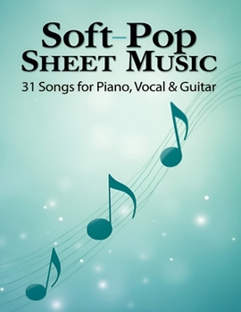 Paperback Soft Pop Sheet Music: 31 Songs for Piano, Vocal & Guitar Book