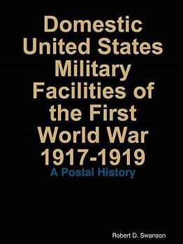 Paperback Domestic United States Military Facilities of the First World War 1917-1919 Book