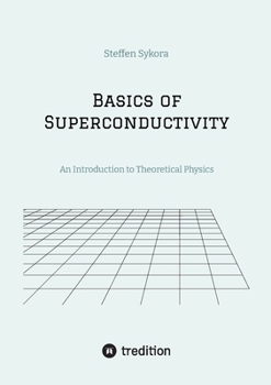 Paperback Basics of Superconductivity: An Introduction to Theoretical Physics Book
