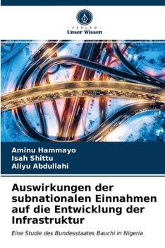 Paperback Auswirkungen der subnationalen Einnahmen auf die Entwicklung der Infrastruktur [German] Book
