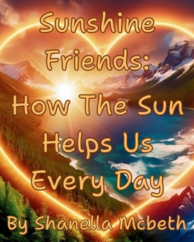 Paperback Sunshine Friends: How The Sun Helps Us Every Day Book