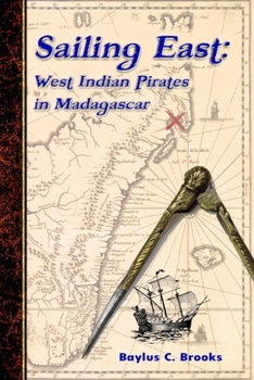 Paperback Sailing East: West-Indian Pirates in Madagascar Book