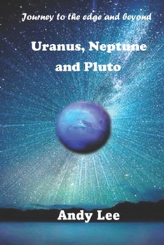 Paperback Uranus, Neptune and Pluto: Journey to the edge and beyond Book